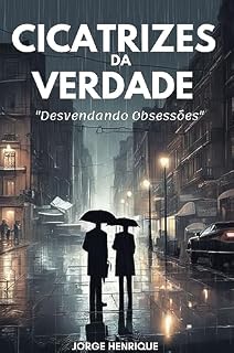 Livro Cicatrizes da Verdade: Desvendando Obsessões (Sombras)