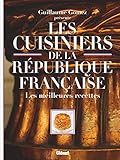 Les cuisiniers de la République française : Les meilleures recettes by