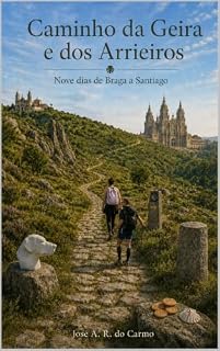 Livro Caminho da Geira e dos Arrieiros: Nove dias de Braga a Santiago