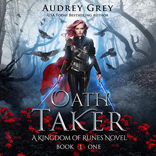 Oath Taker: Kingdom of Runes, Book 1 by Audrey Grey