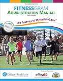FitnessGram Administration Manual: The Journey to MyHealthyZone by The Cooper Institute