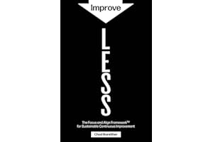 Improve LESS: The Focus and Align Framework for Sustainable Continuous Improvement