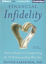 Financial Infidelity: Seven Steps to Conquering the #1 Relationship Wrecker