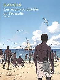 Les  esclaves oubliés de Tromelin
