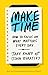 Make Time: How to Focus on What Matters Every Day - Book by Jake Knapp