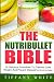 The Nutribullet Bible: 50 Delicious Smoothies To Cleanse, Lose Weight, And Prevent Disease! (in 5 mi by