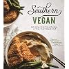 Southern Vegan: Delicious Down-Home Recipes for Your Plant-Based Diet
