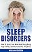 SLEEP DISORDERS: How To Quiet Your Mind And Sleep Deep - Sleep Problems, Insomnia Treatment & Sleep by William Edison