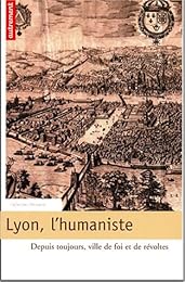 Lyon, l'humaniste