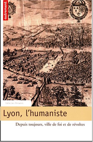 Lyon, l'humaniste
