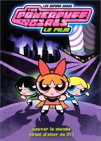 The Powerpuff Girls (Les Supers Nanas) - Le Film