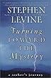 Turning Toward the Mystery: A Seeker's Journey