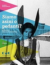 Siamo asini o pedanti?: Farsa filosofica (Italian Edition)