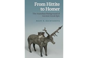 From Hittite to Homer: The Anatolian Background of Ancient Greek Epic