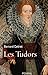 Les Tudors : La démesure et la gloire, 1485-1603 by 