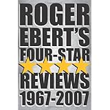 Roger Ebert's Four-Star Reviews 1967-2007
