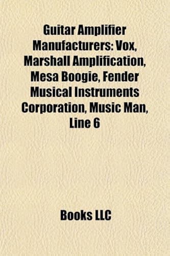 Download Guitar Amplifier Manufacturers: Roland Corporation, Vox, Marshall Amplification, Mesa Boogie, Music Man, Fender Musical Instruments Corporation PDF