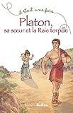 Platon, sa soeur et la Raie torpille: Un récit familial (Il était une fois t. 8) (French Edition) by Hélène Soumet, Camille Raveau