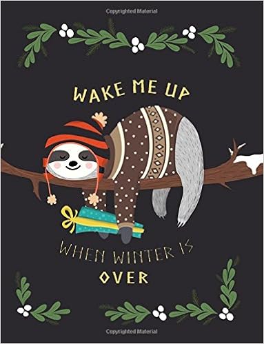 Amazoncom Wake Me Up When Winter Is Over A Sloth Notebook - 