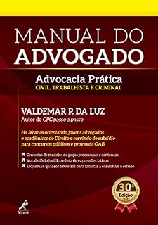 Livro Manual do Advogado: Advocacia Prática Civil, Trabalhista e Criminal 30a ed.