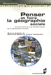 Penser et faire la géographie sociale