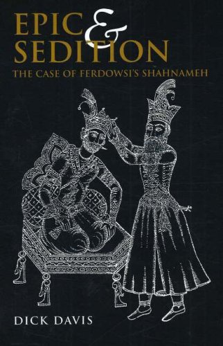 Epic and Sedition: A Case of Ferdowsi's Shahnameh