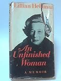 Hardcover An Unfinished Woman: A Memoir by Lillian Hellman (1969-06-01) Book