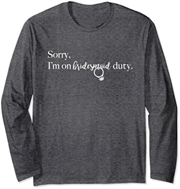 Unisex Sorry I'm On Bridesmaid Duty Wedding Party Funny T-Shirt Large Dark Heather