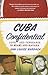 Cuba Confidential: Love and Vengeance in Miami and Havana - Book by Ann Louise Bardach