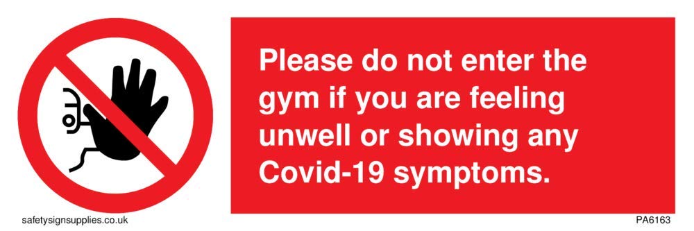 Please do not enter the gym if you are feeling unwell or showing any Covid-19 symptoms