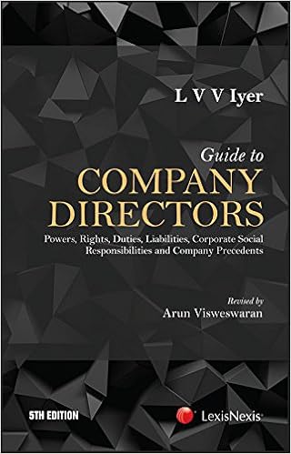 Guide to Company Directors: Powers, Rights, Duties, Liabilities, Corporate Social Responsibilities and Company Precedents