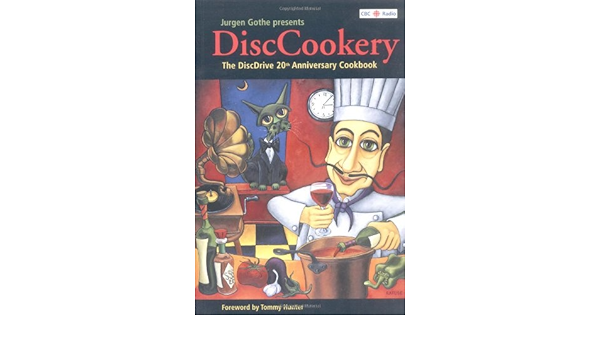 Disccookery The Discdrive 20th Anniversary Cookbook Gothe Jurgen 9781552857564 Books Amazon Ca Disccookery The Discdrive 20th Anniversary Cookbook Gothe Jurgen 9781552857564 Books Amazon Ca