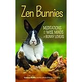 Zen Bunnies: Meditations for the Wise Minds of Bunny Lovers