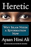 "Heretic Why Islam Needs a Reformation Now" av Ayaan Hirsi Ali