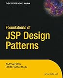 Foundations of JSP Design Patterns by Andrew Patzer
