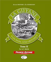 La  Guyane, un nom, une histoire