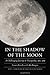In the Shadow of the Moon: A Challenging Journey to Tranquility, 1965-1969 (Outward Odyssey: A People's History of Spaceflight)