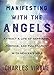 Manifesting with the Angels: Attract a Life of Happiness, Purpose, and Fulfillment with Heaven’s Help