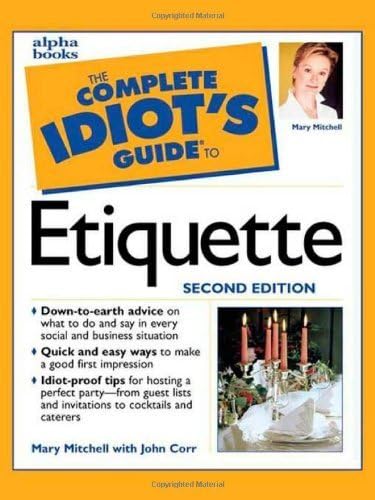 The Complete Idiot's Guide to Etiquette, Second Edition 2nd edition by Mitchell, Mary published by Alpha Paperback Paperback – 2000