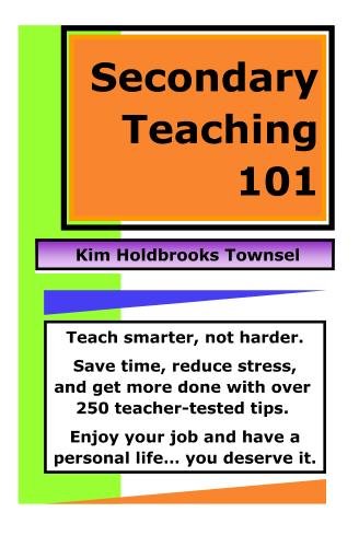 Secondary Teaching 101: Teach smarter, not harder.