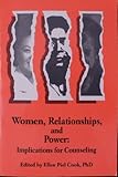 Women, Relationships and Power : Implications for Counseling, , 1556201001
