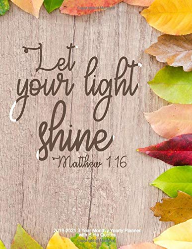 Let Your Light Shine Matthew 1 16 19 21 3 Year Monthly Yearly Planner With Bible Quotes Planner Faith Amazon Com Books Let Your Light Shine Matthew 1 16 19 21 3 Year Monthly Yearly Planner With Bible Quotes Planner Faith Amazon Com Books