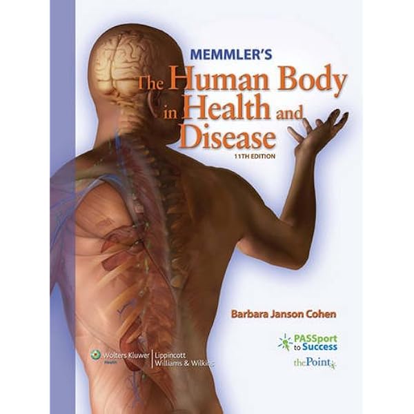 Memmler's The Human Body in Health and Disease
