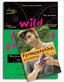 Wild Fermentation Fermentation Workshop With Sandor Ellix Katz Book Dvd Bundle Katz Sandor Ellix 9781603583015 Amazon Com Books