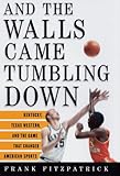 And the Walls Came Tumbling Down: Kentucky, Texas