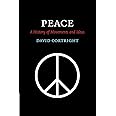 Peace: A History of Movements and Ideas