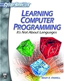 Learning Computer Programming : It's Not about Languages, Farrell, Mary, 1584500611