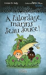 À l'abordage, marins d'eau douce !