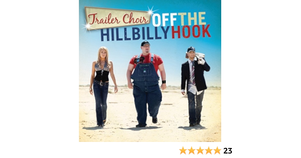 Trailer Choir Off The Hillbilly Hook Amazon Com Music