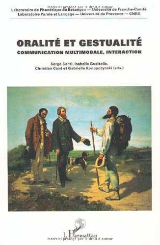Oralité et gestualité: Communication multimodale, interaction : actes du colloque Orage'98 (Fren by n/a (Paperback)